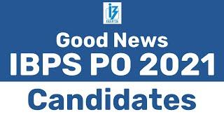 IBPS PO 2021 CANDIDATES  GOOD NEWS  IBPS PO 2021 EXAM CANDIDATES DATE  SBI PO PRE 2021 EXAM