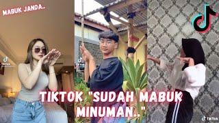 Dance Tiktok SUDAH MABUK MINUMAN Mabuk janda - terbaru