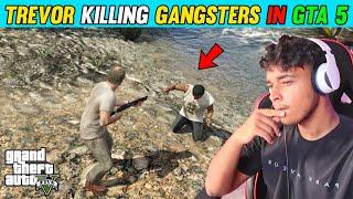 TREVOR KILLING ALL GANGSTERS IN GTA 5  GTA 5 GAMEPLAY #16