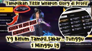 Cara Menampilkan Tittle Weapon Glory di Profil Kita  Kabupaten udh bisa??