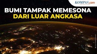 Begini Penampakan Bumi dari Luar Angkasa Saat Malam Hari