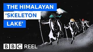 Misteri Danau Tengkorak Himalaya - BBC REEL