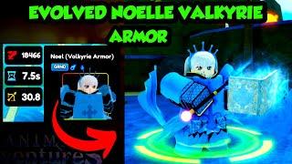 EVOLVED NOELLE VALKYRIE ARMOR SHOWCASE  ANIME ADVENTURES