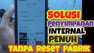 PENYIMPANAN INTERNAL PENUH ⁉️JANGAN RESET DULU ‼️INI DIA TRIK SEDERHANA MENGATASI PENYIMPANAN PENUH