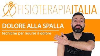 Dolore alla spalla cosa fare per ridurre il dolore