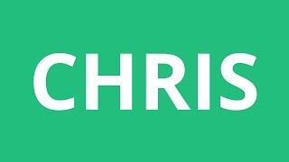 How To Pronounce Chris - Pronunciation Academy