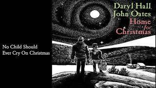 Daryl Hall & John Oates - No Child Should Ever Cry At Christmas Official Audio