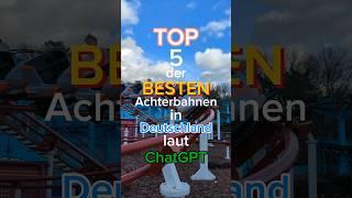 TOP 5 der BESTEN Achterbahnen in Deutschland laut ChatGPT  #achterbahn #ranking  #top5  #ai