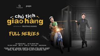 CHỦ TỊCH GIAO HÀNG  FULL  Trường Giang Đại Nghĩa Tiểu Vy Phát La HIEUTHUHAI Khả Như Puka...