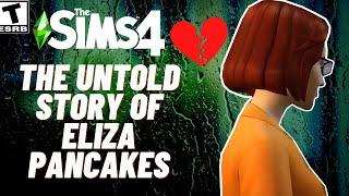 ELIZA PANCAKES DARK HISTORY- A SIMS 4 STORY