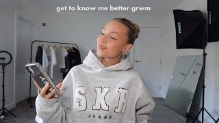 get to know me better grwm