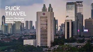 Jakarta The Super Modern Capital of Indonesia 