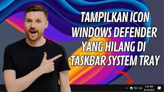 Cara Tampilkan Icon Windows Defender Yang Hilang di Taskbar System Tray