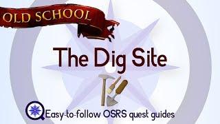 The Dig Site - OSRS 2007 - Easy Old School Runescape Quest Guide