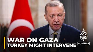 Turkey might enter Israel to help Palestinians Erdogan