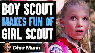 Boy Scout MAKES FUN Of GIRL SCOUT What Happens Next Is Shocking  Dhar Mann