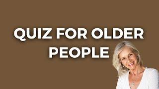 General Knowledge Quiz For Seniors Multiple-Choice  How Fit Is Your Brain?