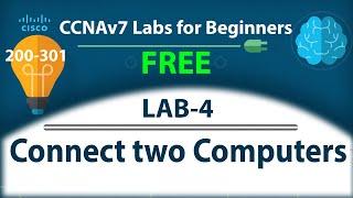 Connect two Computers - Lab4  Free CCNA 200-301 Complete Lab Course