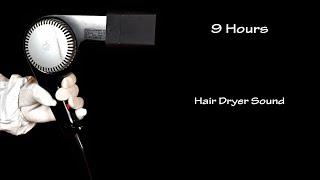 Hair Dryer Sound 256  Visual ASMR  9 Hours White Noise to Sleep and Relax