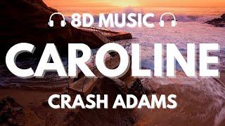 Crash Adams - Caroline Acoustic Version  8D Audio 