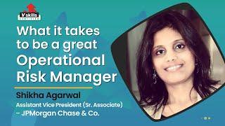 What are the skills to become a successful Operational Risk Manager  Learn with Ms. Shikha Agarwal