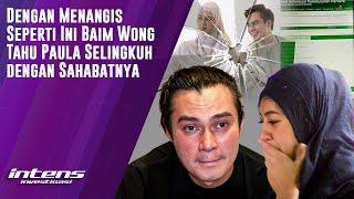 Seperti Ini Baim Wong Tahu Paula Selingkuh Dengan Sahabatnya  Intens Investigasi  Eps 4360