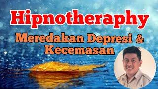 HIPNOTHERAPHY  Meredakan Depresi & Kecemasan