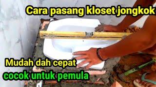 CARA PASANG KLOSET JONGKOK YANG BAIK DAN BENAR .