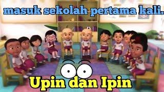 Upin ipin - Masuk sekolah untuk pertama kali