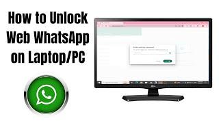 How to Unlock WhatsApp Web on LaptopPC Step By Step