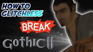 How to BREAK Gothic 2  Live Play 22