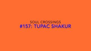 Soul Crossing #157 Tupac Shakur 1971-1996