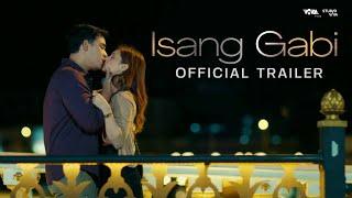 Isang Gabi Official Trailer  May 15 Only In Cinemas