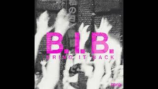B.I.B. Bring It Back