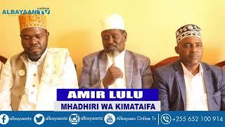 MHADHIRI WA KIMATAIFA AMIR LULU AWALI DODOMA KUHUDHURIA IJTIMAI ITAKAYOFANYIKA SEPTEMBER 22 HADI 25.