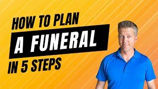 How to Plan a Funeral—5 Steps