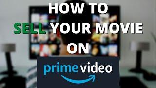 How I Sold My Movie on Amazon Prime 2022 Step-by-Step Tutorial