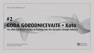 02  Goda Gorodnicevaite Koto The Not So Secret Recipe to Getting Into the Design Industry