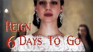 Reign 1x13 - The Consummation 6 Days to Go