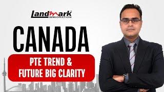 Canada PTE Trend & Future Big Clarity I Canada Sep Intake 23 & PTE Big Clarity ? study Visa 2023