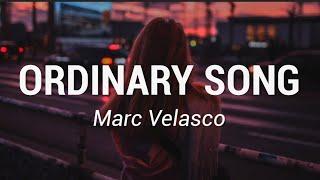 Marc Velasco - Ordinary Song Lyrics