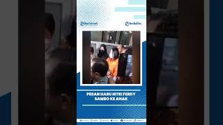 Pesan Haru Istri Ferdy Sambo ke Anak