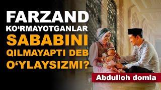 FARZAND KO‘RMAYOTGANLAR - Abdulloh domla