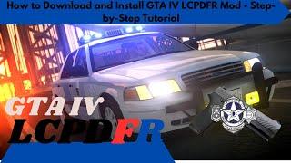 How to Download and Install GTA IV LCPDFR Mod - Step-by-Step Tutorial