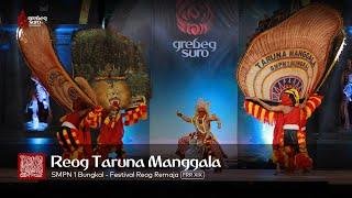 REOG TARUNA MANGGALA - SMPN 1 BUNGKAL KEC. BUNGKAL - FESTIVAL REOG REMAJA XIX - GREBEG SURO 2023