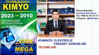 Elektroliz. Faradey qonunlari. I-darajali testlar. Mega kimyo yechimlari. Islombek Kcharov.