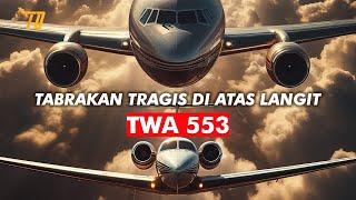 Tabrakan Tragis di Atas Langit Ohio  TWA 553