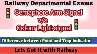 Advantage of Colour Light Signal over Semaphore Arm type Signal in Railway and Difference bw both