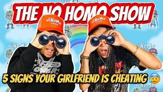 5 SIGNS YOUR GIRLFRIEND IS CHEATING  THE NO HOMO SHOW EPISODE #96