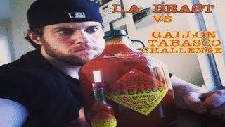 L.A. BEAST DRINKS A GALLON OF TABASCO SAUCE vomit alert